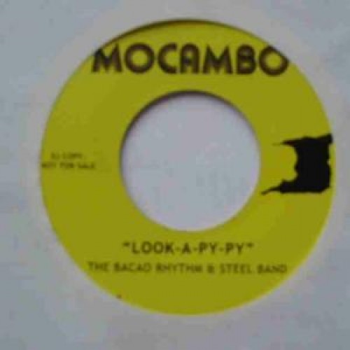 The Bacao Rhythm & Steel Band - Look-A-Py-Py / Ease Back