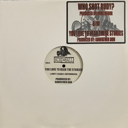 Screwball - You Love To Hear The Stories / Who Shot Rudy?