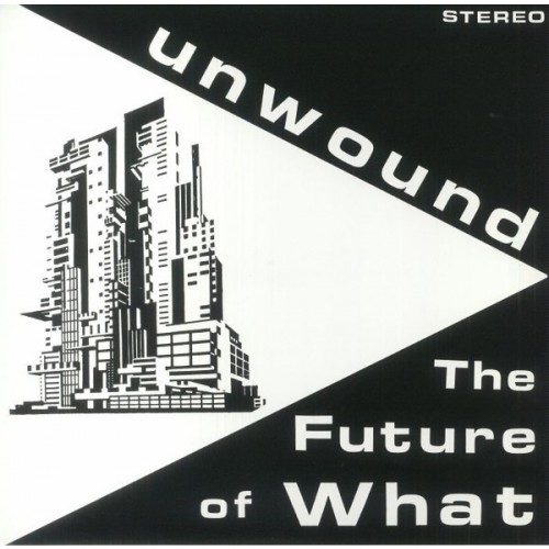 Unwound - The Future Of What