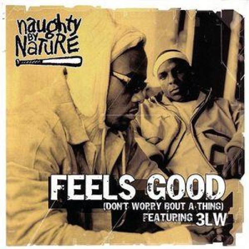Naughty By Nature - Feels Good (Don't Worry Bout A Thing)