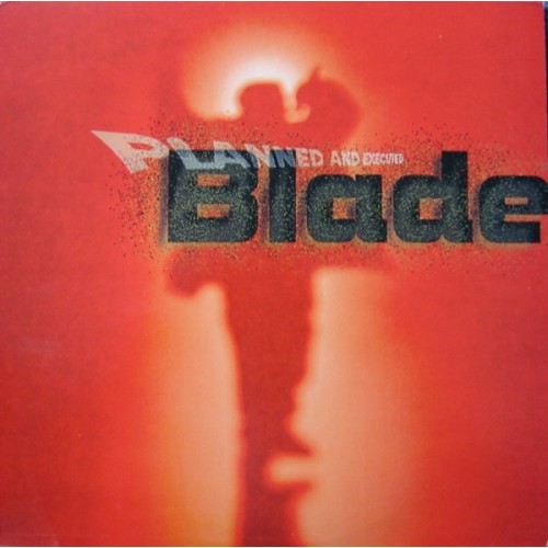 Blade - Planned And Executed
