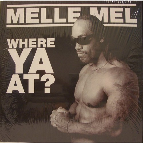 Melle Mel - Where Ya At?