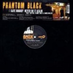 Phantom Black - I Have Nobody / Never Do It Again
