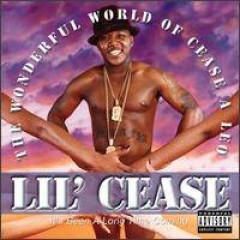 Lil' Cease - The Wonderful World Of Cease A Leo - It's Been A Long Time Coming