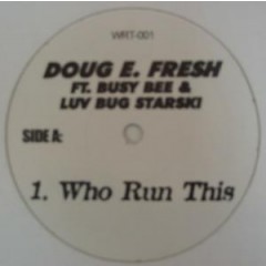 Doug E. Fresh - Who Run This