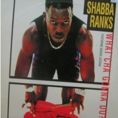 Shabba Ranks - What 'Cha Gonna Do?