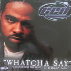 Ced - Whatcha Say
