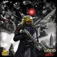 KXNG Crooked - Good Vs Evil