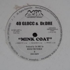 40 Glocc & Dr. Dre - Mink Coat