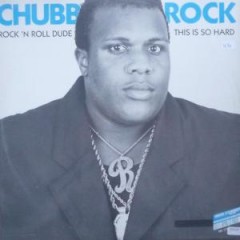 Chubb Rock - Rock 'N Roll Dude