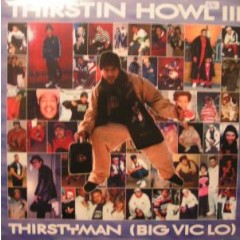 Thirstin Howl III - Thirstyman / Walk The Walk, Spit The Spit (Pt 2)