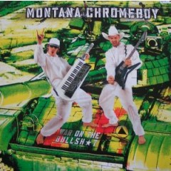 Montana Chromeboy - War On The Bullshit