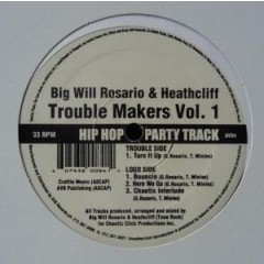 Big Will Rosario & Heathcliff presents: Trouble Makers Vol.1