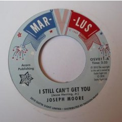 Joseph Moore - I Still Can't Get You / Your Love Has Got Me Down