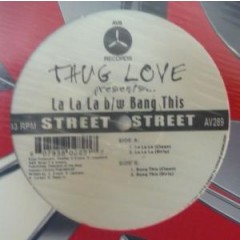Thug Love - La La La / Bang This