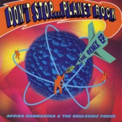 Afrika Bambaataa & The Soulsonic Force - Don't Stop... P