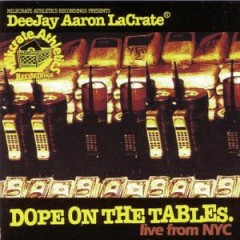 DeeJay Aaron LaCrate - Dope On The Tables - Live From NYC 