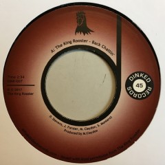 The King Rooster - Back Chattin' / Fat Chance