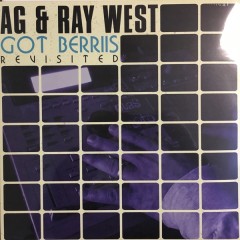 AG & Ray West - Got Berriis - Revisited