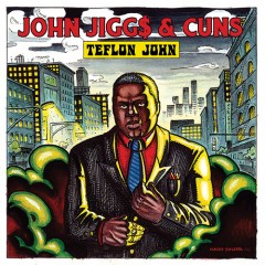 John Jigg$ & Cuns - Teflon John