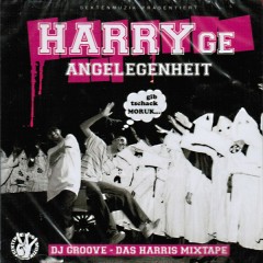 DJ Groove - Harry Ge Angelegenheit (Das Harris Mixtape)