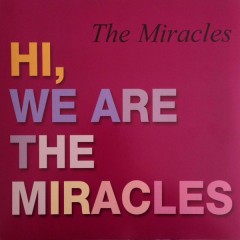 The Miracles - Hi, We Are The Miracles