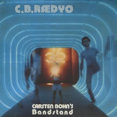 Carsten Bohn's Bandstand - C.B. Rædyo