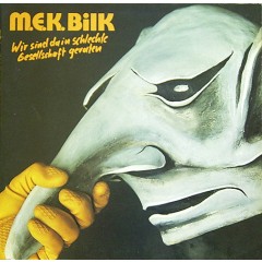 M.E.K. Bilk - Wir Sind Da In Schlechte Gesellschaft Geraten