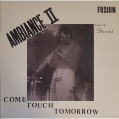 Ambiance II Fusion - Come Touch Tomorrow