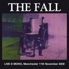 The Fall - Live @ MOHO, Manchester 11th November 2009 
