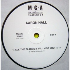 Aaron Hall - All The Places (I Will Kiss You) / Move It Girl