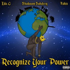 Ed O.G, Shabaam Sahdeeq, Fokis - Recognize Your Power