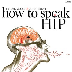 Del Close - How To Speak Hip