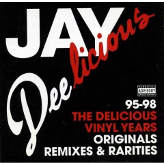 Jay Dee - Deelicious (The Delicious Vinyl Years 95-98)