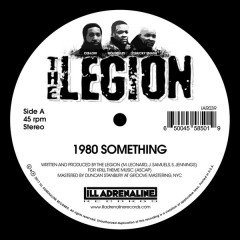 The Legion - 1980 Something / Heard We Quit