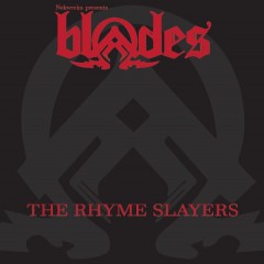 NekWreka Presents Blades - The Rhyme Slayers