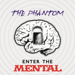 Phantom - Enter The Mental