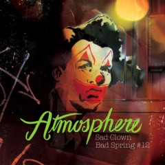 Atmosphere - Sad Clown Bad Spring (Sad Clown Bad Dub #12)