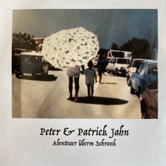 Peter & Patrick Jahn - Abenteuer Überm Schrank