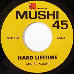 Mister Mushi - Hard Lifetime