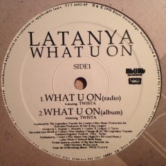 LaTanya - What U On