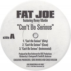 Fat Joe - Can't Be Serious / What They Talkin' Bout