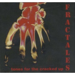 Fractales - Tones For The Cracked Up