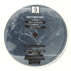 Mother Inc - Deep Invaders / Oh My God!
