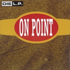 Die L.P. - On Point