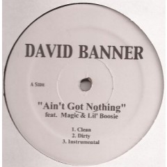 David Banner - Ain't Got Nothing / Gangster Walk