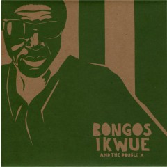 Bongos Ikwue And The Double X - Tell My Girl