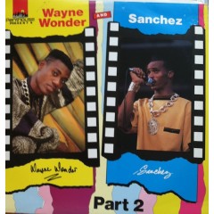 Wayne Wonder - Wayne Wonder And Sanchez Part 2