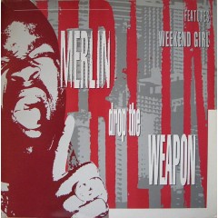 Merlin - Drop The Weapon / Weekend Girl