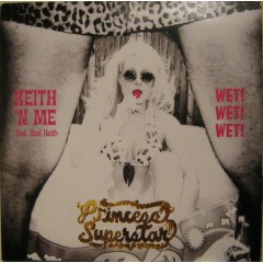 Princess Superstar - Keith 'N Me / Wet! Wet! Wet!